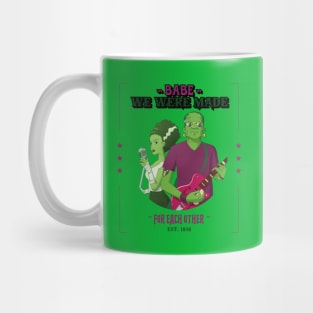 “Babe We We’re Made For Each Other” Frankenstein’s Monsters Musicians Duet Mug